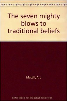 THE SEVEN MIGHTY BLOWS TO TRADITIONAL BELIEFS