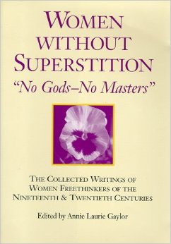 WOMEN WITHOUT SUPERSTITION: NO GODS, NO MASTERS